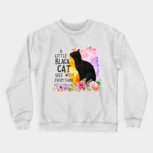 A Little Black Cat Goes With Everything Crewneck Sweatshirt